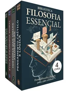 Biblioteca Filosofia Essencial: 4 Livros : A Jornada do Pensamento Crítico ao Alcance de Todos (Portuguese Edition)