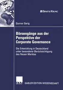 Börsengänge aus der Perspektive der Corporate Governance: Die Entwicklung in Deutschland unter besonderer Berücksichtigung des