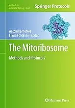 The Mitoribosome: Methods and Protocols (Methods in Molecular Biology, 2661)