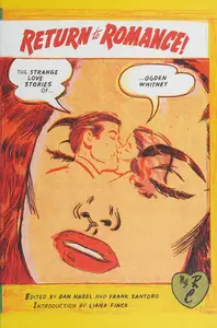 Return To Romance The Strange Love Stories of Ogden Whitney New York Review Books 2019 Nadel Santoro
