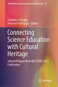Connecting Science Education with Cultural Heritage: Selected Papers from the ESERA 2023 Conference