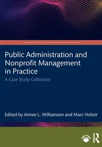 Public Administration and Nonprofit Management in Practice: A Case Study Collection