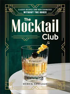 The Mocktail Club: Classic Recipes (and New Favorites) Without the Booze [Repost]