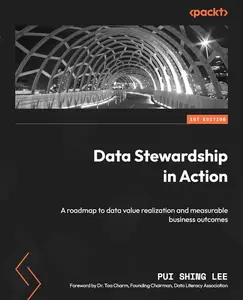 Data Stewardship in Action: A Roadmap to Data Value Realization and Measurable Business Outcomes [Repost]