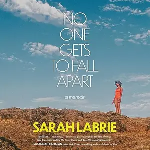 No One Gets to Fall Apart: A Memoir [Audiobook]