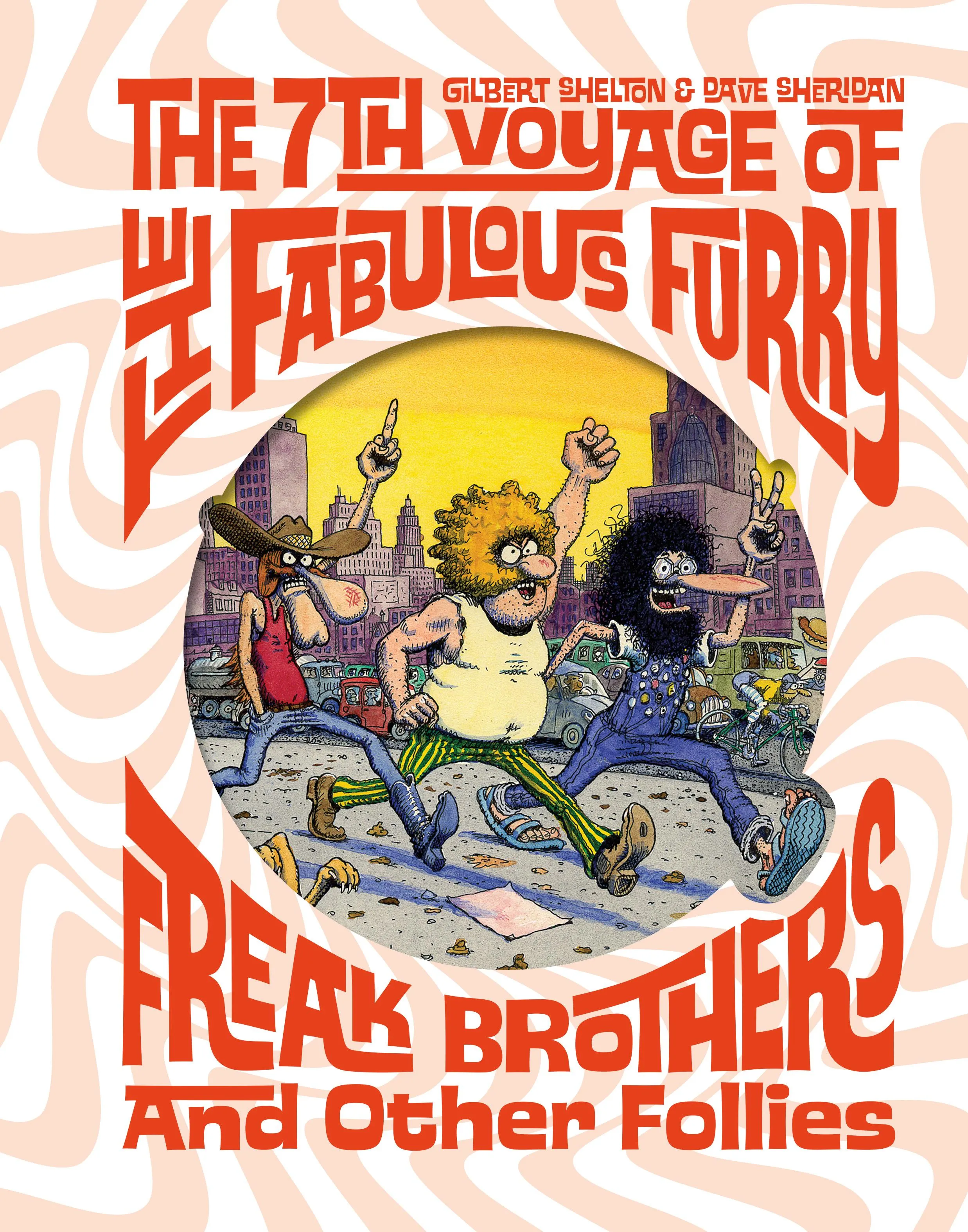 The Fabulous Furry Freak Brothers v02-The 7th Voyage of the Fabulous Furry Freak Brothers and Other Follies