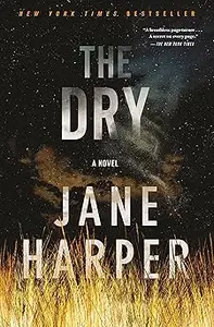 The Dry: A Novel