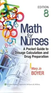 Math for Nurses: A Pocket Guide to Dosage Calculation and Drug Preparation Ed 8