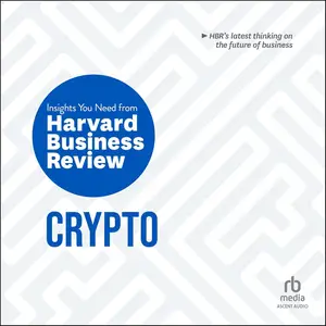HBR Insights Series, Crypto: The Insights You Need from Harvard Business Review (HBR Insights Series)