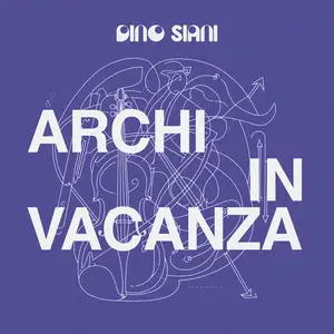 Dino Siani - Archi in Vacanza (1981/2026) [Official Digital Download 24/48]