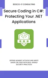 Secure Coding in C#: Protecting Your .NET Applications