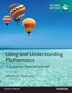 Using and Understanding Mathematics: A Quantitative Reasoning Approach: Global Edition (Repost)