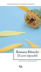 Gli anni impossibili - Romano Bilenchi