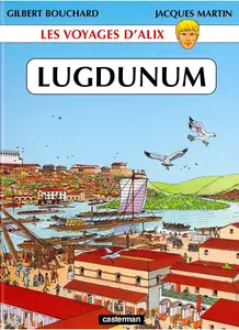 Les Voyages D'Alix - Tome 30 - Lugdunum