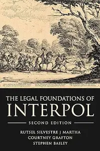 The Legal Foundations of INTERPOL