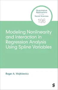 Modeling Nonlinearity and Interaction in Regression Analysis Using Spline Variables