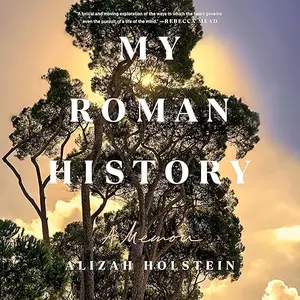 My Roman History: A Memoir [Audiobook]