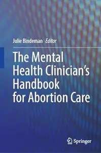 The Mental Health Clinician’s Handbook for Abortion Care