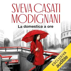 «La domestica a ore» by Sveva Casati Modignani