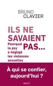 Ils ne savaient pas… - Bruno Clavier