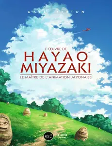 L'Œuvre De Hayao Miyazaki, Le Maître De L’Animation Japonaise