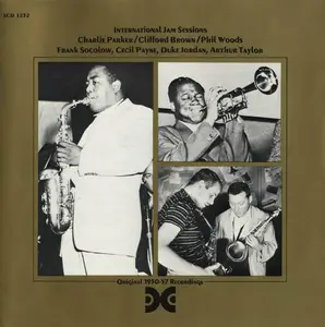 Charlie Parker, Clifford Brown, Phil Woods - International Jam Sessions [Recorded 1950-1957] (1976) [Reissue 1995] (New Rip)