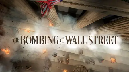 PBS American Experience - The Bombing of Wall Street (2018)