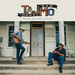 Taj Mahal + Keb' Mo' - Room On The Porch (2025) [Official Digital Download]