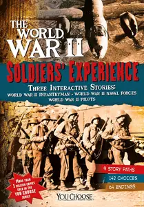 The World War II Soldiers' Experience (You Choose: World War II)