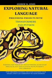 Exploring Natural Language Processing Projects with Transformers and Python