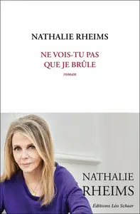 Nathalie Rheims, "Ne vois-tu pas que je brûle"