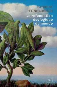 Laurent Fonbaustier, "La refondation écologique du monde"