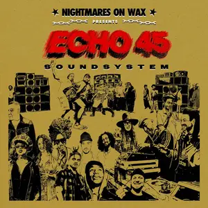 Nightmares on Wax - Echo45 Sound System (2025) (Hi-Res)