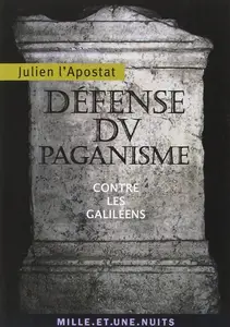 Julien l'Apostat, "Défense du paganisme : Contre les Galiléens"