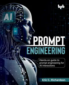 Prompt Engineering: Hands-on guide to prompt engineering for AI interactions