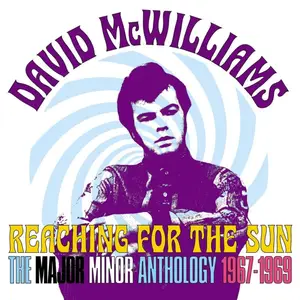 David McWilliams - Reaching For The Sun (The Major Minor Anthology 1967-1969) (2023)