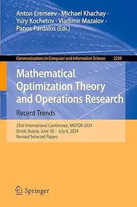 Mathematical Optimization Theory and Operations Research: Recent Trends: 23rd International Conference, MOTOR 2024