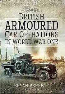 British Armoured Car Operations in World War One