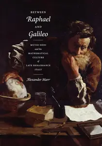 Between Raphael and Galileo: Mutio Oddi and the Mathematical Culture of Late Renaissance