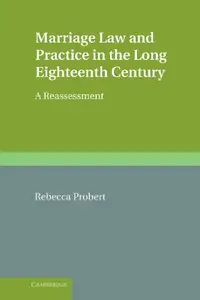 Marriage Law and Practice in the Long Eighteenth Century: A Reassessment