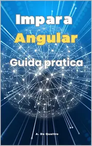Impara Angular : Guida Pratica (Aggiornata) (Italian Edition)