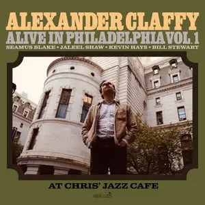 Alexander Claffy, Seamus Blake, Jaleel Shaw, Kevin Hays, Bill Stewart - Alive in Philadelphia, Vol 1 (2026) [24/96]
