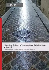 Historical Origins of International Criminal Law: Volume 2