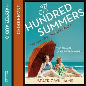 «A Hundred Summers: The ultimate romantic escapist beach read» by Beatriz Williams