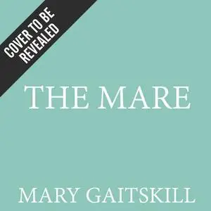 «The Mare» by Mary Gaitskill