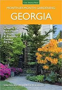 Georgia Month-by-Month Gardening: What to Do Each Month to Have a Beautiful Garden All Year