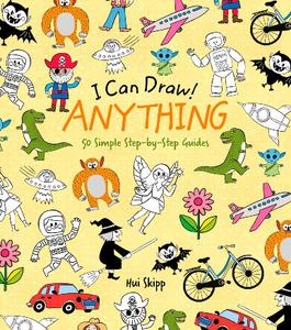 I Can Draw! Anything : 50 Simple Step-by-Step Guides
