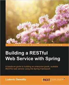 Building a RESTful Web Service with Spring