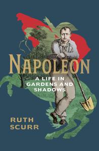 Napoleon: A Life in Gardens and Shadows, UK Edition