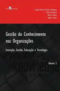 «Gestão do Conhecimento nas Organizações» by Cláudia Herrero Martins Menegassi